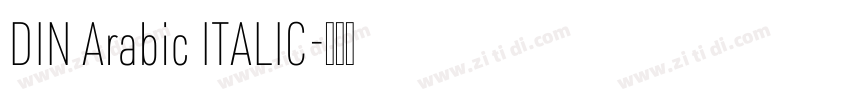 DIN Arabic ITALIC字体转换 DIN Arabic ITALIC字体转换